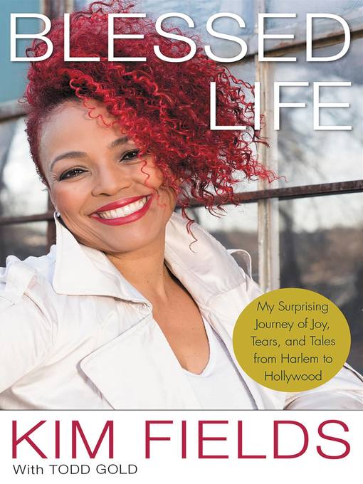 Title details for Blessed Life by Kim Fields - Available